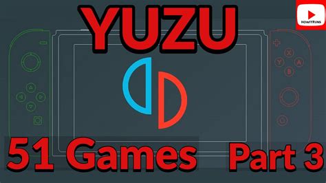 Yuzu | 51 Games Compatibility Test | Part 3 | Nintendo Switch Roms test | Yuzu Emulator - YouTube