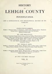 History of Lehigh county, Pennsylvania by Charles Rhoads Roberts | Open Library