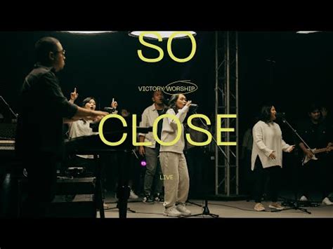 So Close Lyrics - Victory Worship - Zion Lyrics