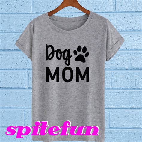 Dog Mom T-Shirt