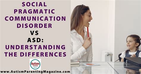 Social Pragmatic Communication Disorder vs ASD: Understanding the Differences - Autism Parenting ...