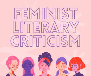 Feminist Theory and Literary Criticism by The Modern English Classroom