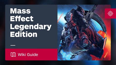 Mass Effect: Legendary Edition Guide - IGN