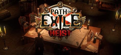 Path of Exile 3.12 Heist Top Starter Builds