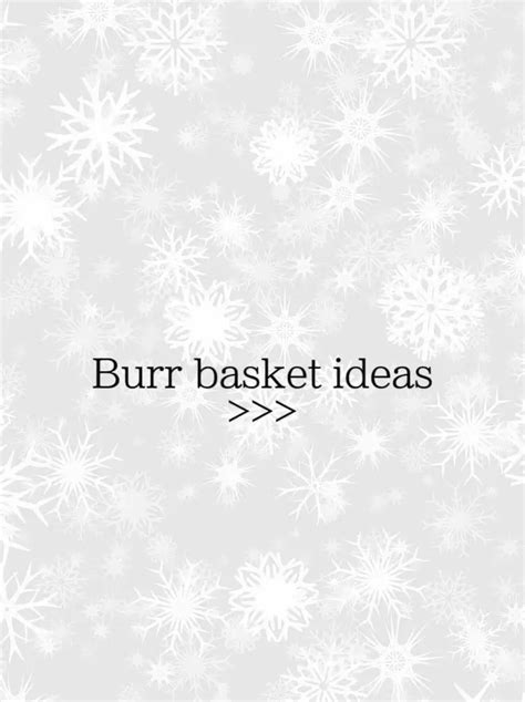 Burr basket ideas>>> | Gallery posted by Hailey 🩷 | Lemon8