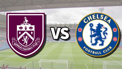 Burnley vs Chelsea live stream: How to watch Premier League game online and on TV, team news ...