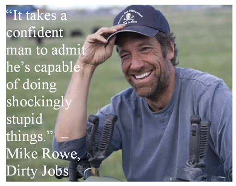 Mike Rowe Quotes. QuotesGram