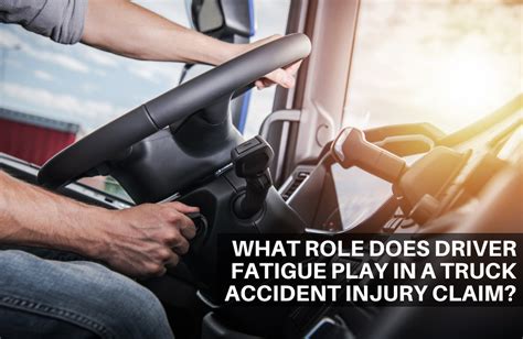 What role does driver fatigue play in a truck accident injury claim?