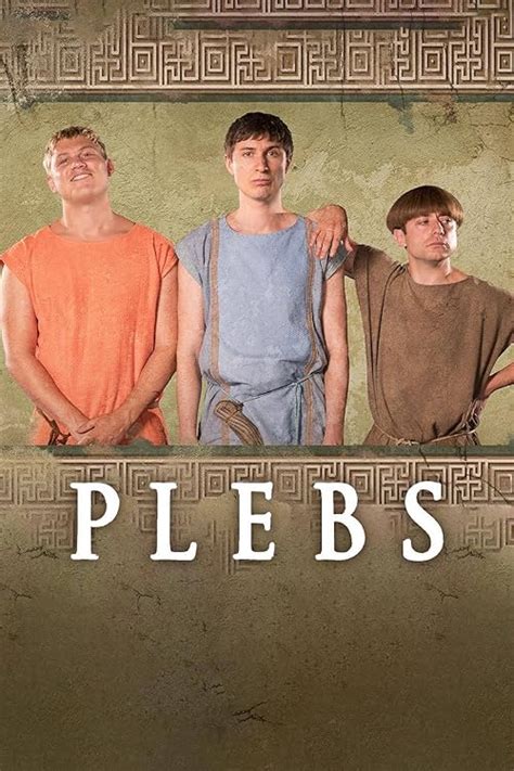 "Plebs" Quotes | 7 video clips - Clip.Cafe