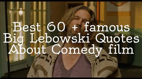 Best 60 + famous Big Lebowski Quotes About Comedy film