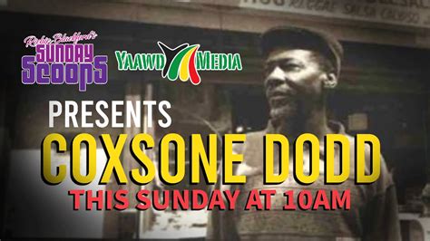 Sunday Scoops Presents - Coxsone Dodd and Birth of Studio One - YouTube