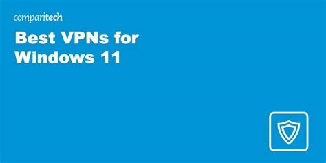 Best VPNs for Windows 11 - how to setup a Windows VPN