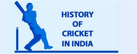 Brief History of Cricket In India