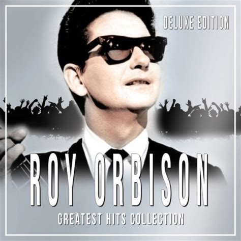 Roy Orbison - Greatest Hits Collection (Deluxe Edition) (2017) - SoftArchive