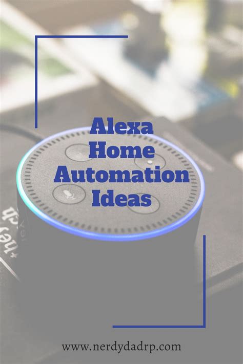 Alexa Home Automation Ideas for the Whole Family | Nerdy Dad Rp