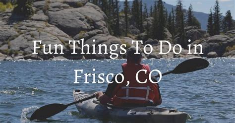 Things To Do in Frisco, Colorado - Bighorn Rentals | Colorado vacation ...