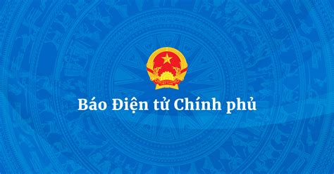 Chỉ đạo, quyết định của Chính phủ - Thủ tướng Chính phủ - .: VGP News ...