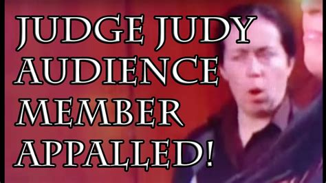 Judge Judy Audience Member Appalled!! - YouTube