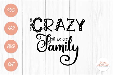 We Are Crazy, but We Are Family SVG Grafik Von Kristy Hatswell ...