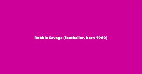 Robbie Savage (footballer, born 1960) - Spouse, Children, Birthday & More