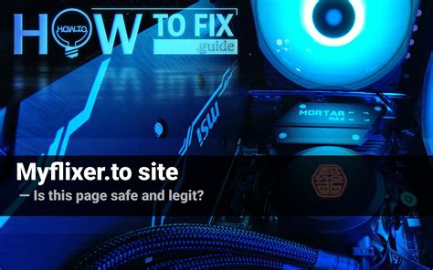 Myflixer.to website. Why it appears in my browser? — How To Fix Guide