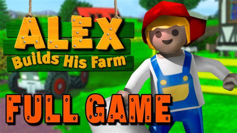 Alex Builds His Farm - Full Game Walkthrough - YouTube