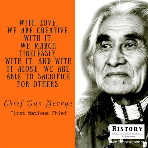 With love, we can do everything. :) #quoteoftheday | Chief dan george, History, First nations