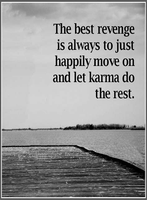 Karma Quotes The best revenge is always to just happily move on and let karma do the | Karma ...