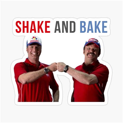 ricky bobby quotes shake and bake - Latisha Kee