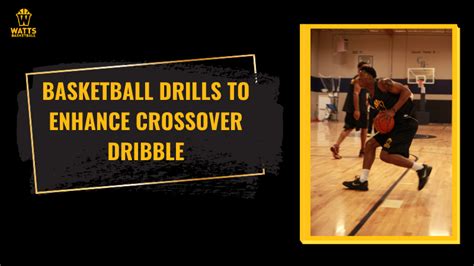 Basketball Drills to Enhance Crossover Dribble - Watts Basketball