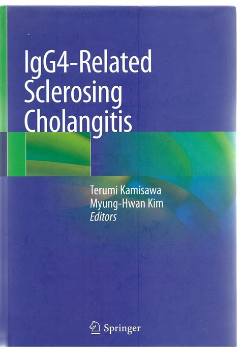 IgG4-Related Sclerosing Cholangitis by Terumi Kamisawa & Myung-Hwan Kim (editors): Very Good ...