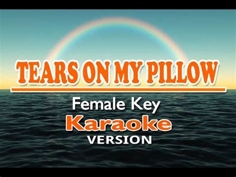 TEARS ON MY PILLOW - Female Key ( KARAOKE Version ) - YouTube