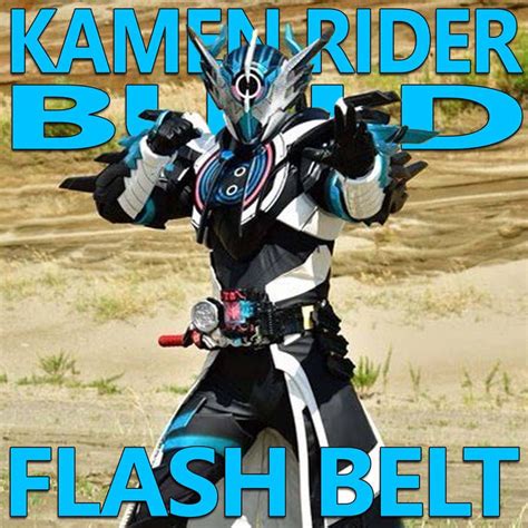 Kamen Rider Build Flash Belt 1.4 by https://www.deviantart.com/cometcomics on @DeviantArt ...