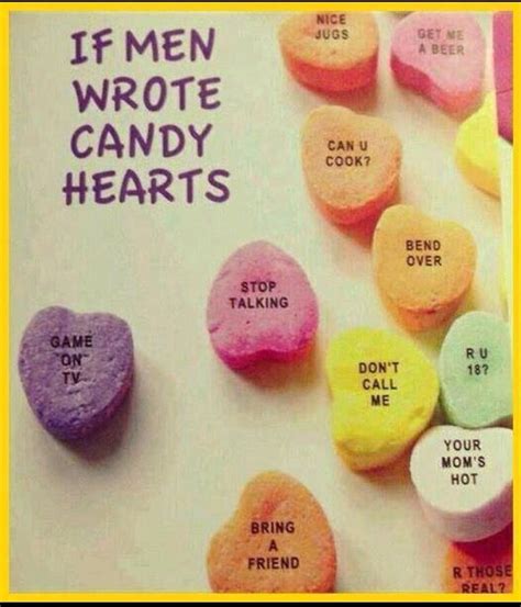 If men wrote candy quotes | Heart candy, Funny valentine, Funny pictures
