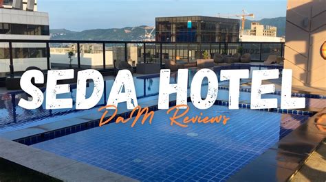 SEDA CENTRAL BLOC CEBU | DAM REVIEWS - YouTube