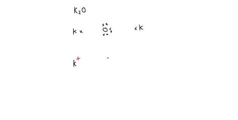 SOLVED: Which of the following is the correct Lewis structure for K2O? A: K=O=K Kt[o:]s K K-O-K