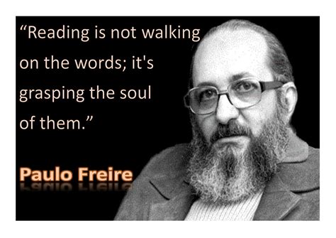 Educator Paulo Freire Quotes - Quotes for Mee