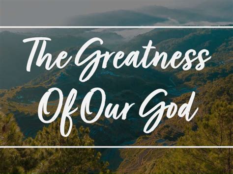 The Greatness of Our God