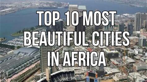 Top 10 Most Beautiful Cities in Africa 2019 - YouTube