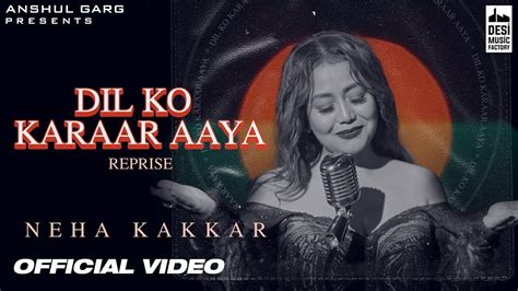 Dil Ko Karaar Aaya Lyrics (Reprise Version) — Neha Kakkar