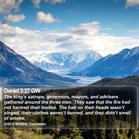 Daniel 3:27 GW - The king’s satraps, governors, mayors, and