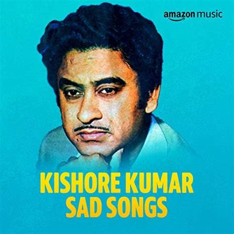 Kishore Kumar Sad Songs Playlist on Prime Music