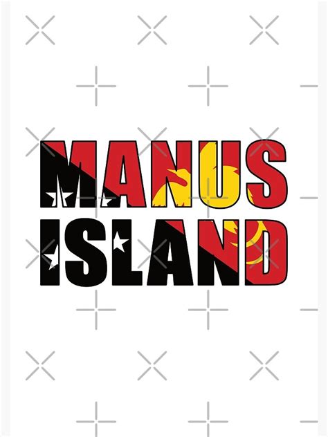 "Manus Island with Papua New Guinea Flag" Poster for Sale by PNG-pikinini | Redbubble