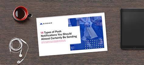 14 Types of Push Notifications You Should Almost Certainly Be Sending | Airship