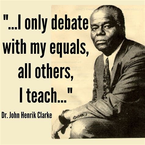 Dr John Henrik Clarke Quotes. QuotesGram