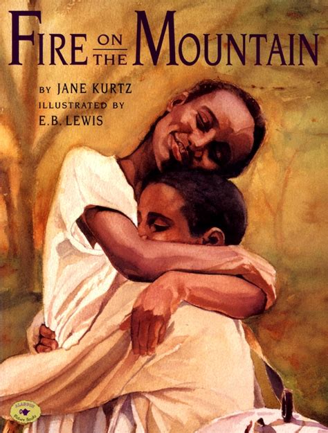 Fire on the Mountain | Book by Jane Kurtz, E.B. Lewis | Official ...