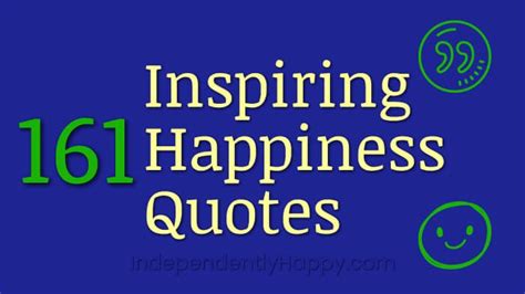 161 Inspiring Happiness Quotes for 2023 - Independently Happy