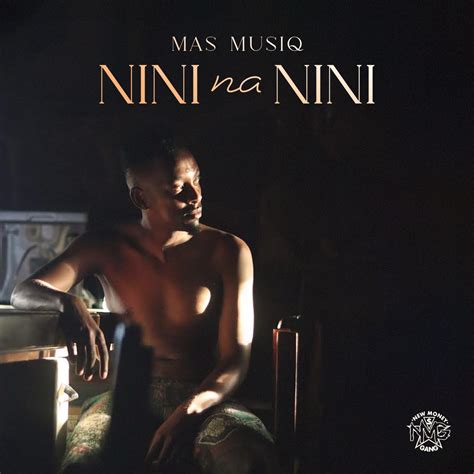 Mas Musiq - Nini na Nini Album (mp3 free zip download)