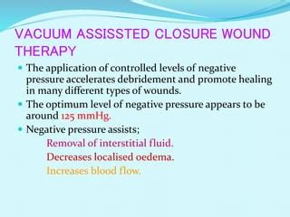 VACUUM ASSISTED WOUND THERAPY | PPT