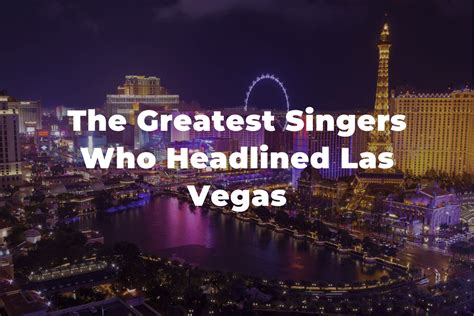 21 Of The Greatest Singers Who Headlined Las Vegas